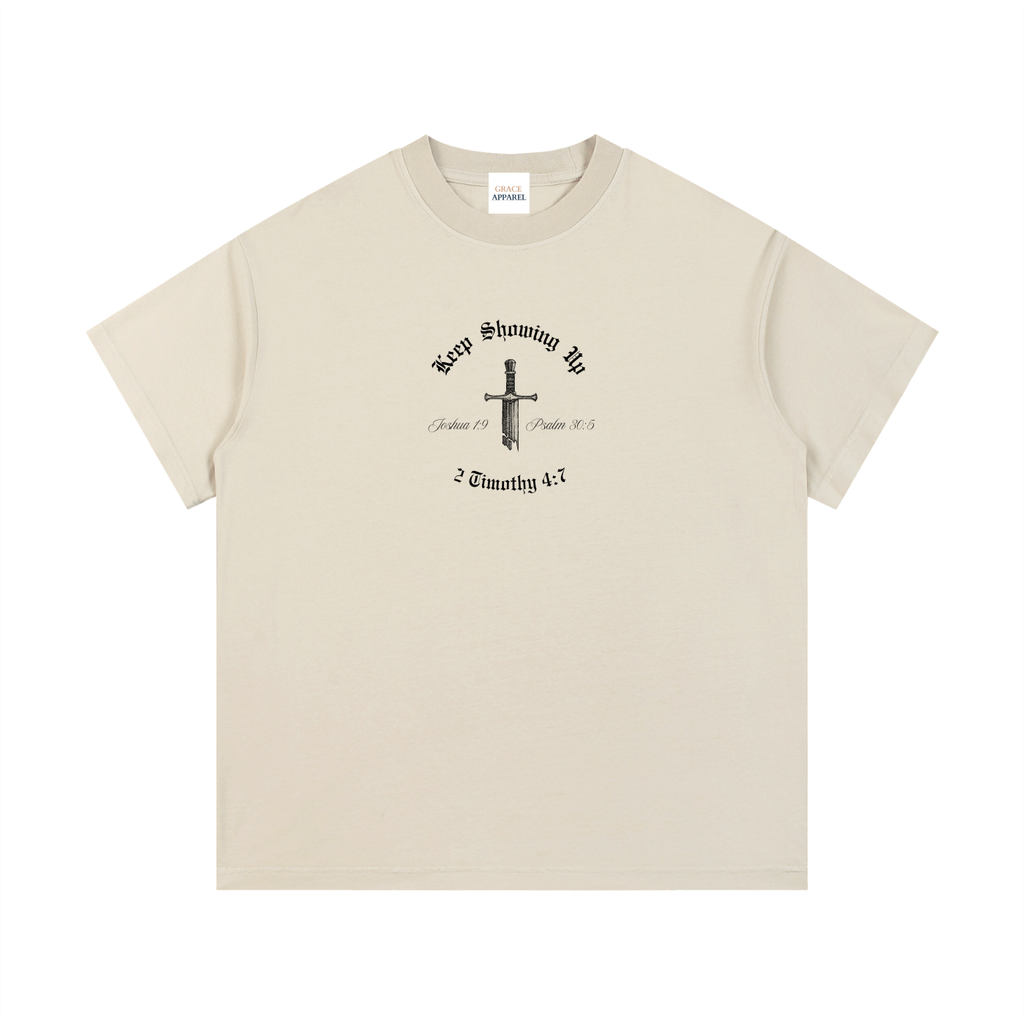 Keep Showing Up,Unisex,Shirt