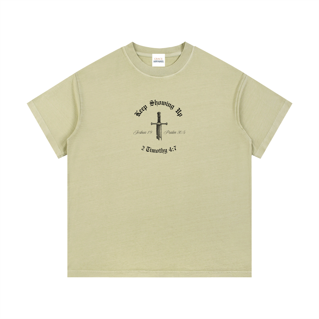 Keep Showing Up,Unisex,Shirt