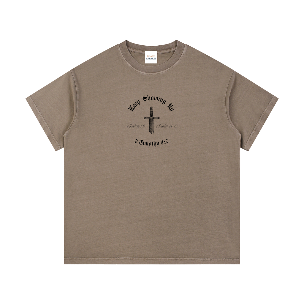 Keep Showing Up,Unisex,Shirt