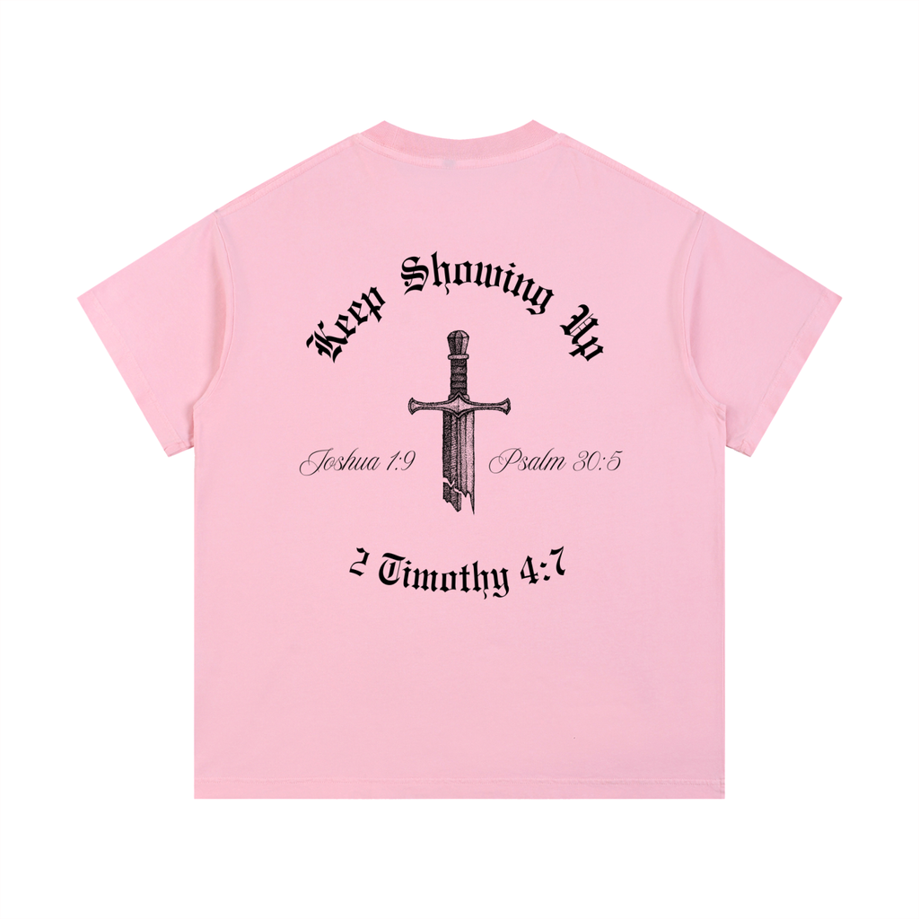 Keep Showing Up,Unisex,Shirt